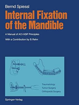 Internal Fixation of the Mandible: A Manual of A.O./A.S.I.F. Principles