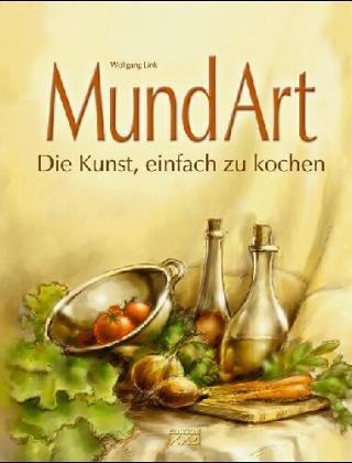 Mundart. Die Kunst, einfach zu kochen