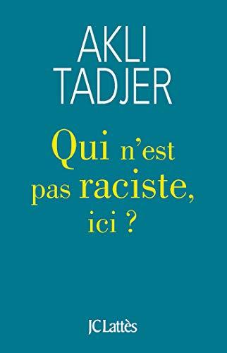 Qui n'est pas raciste, ici ?