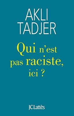 Qui n'est pas raciste, ici ?