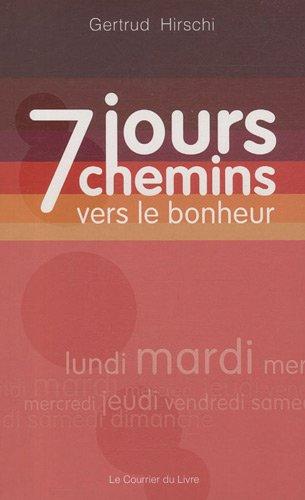 7 jours, 7 chemins vers le bonheur