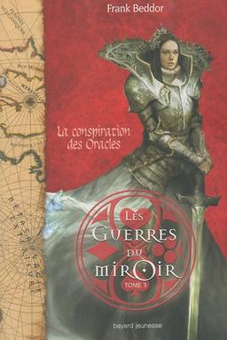 Les guerres du miroir. Vol. 3. La conspiration des oracles