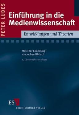 Einführung in die Medienwissenschaft: Entwicklungen und Theorien