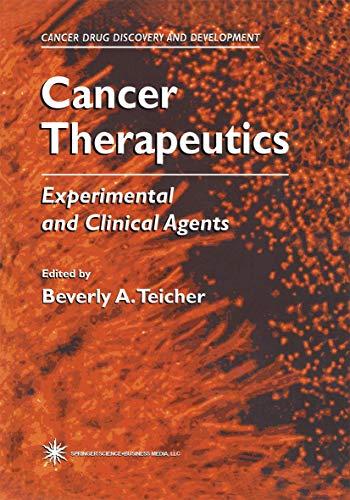 Cancer Therapeutics: Experimental And Clinical Agents (Cancer Drug Discovery and Development)