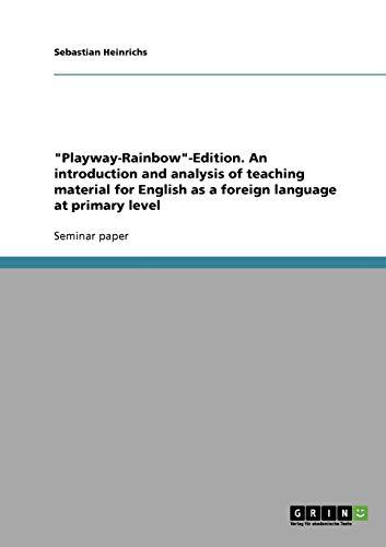 "Playway-Rainbow"-Edition. An introduction and analysis of teaching material for English as a foreign language at primary level