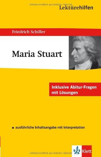 Lektürehilfen Maria Stuart. Ausführliche Inhaltsangabe und Interpretation