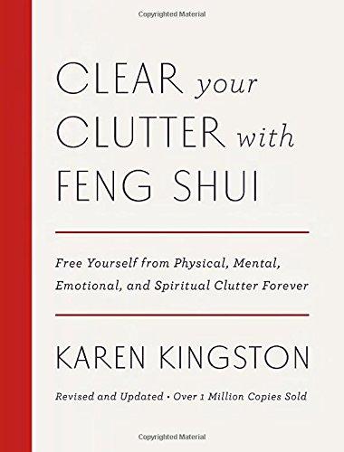 Clear Your Clutter with Feng Shui (Revised and Updated): Free Yourself from Physical, Mental, Emotional, and Spiritual Clutter Forever