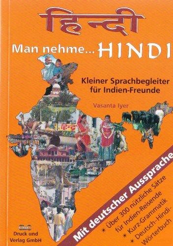 Man nehme... Hindi: Kleiner Sprachbegleiter für Indien-Freunde