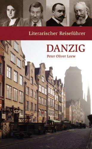 Literarischer Reiseführer Danzig: Acht Stadtspaziergänge