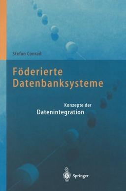 Föderierte Datenbanksysteme: Konzepte Der Datenintegration