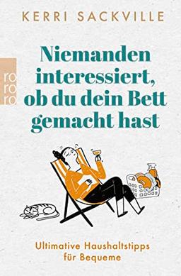 Niemanden interessiert, ob du dein Bett gemacht hast: Ultimative Haushaltstipps für Bequeme