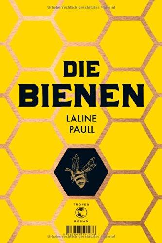 Die Bienen: Roman