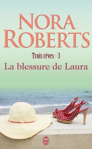 Trois rêves. Vol. 3. La blessure de Laura