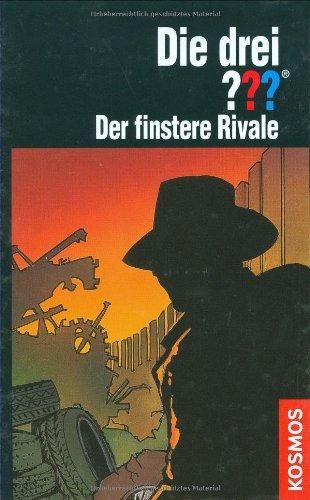 Die drei ???.  Der finstere Rivale (drei Fragezeichen)