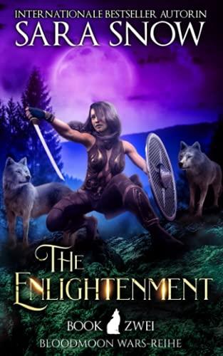 The Enlightenment (Die Erleuchtung): Buch 2 Bloodmoon Wars-Reihe (Reihe aus dem LUNA RISING-UNIVERSUM)