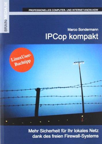 IPCop kompakt: Mehr Sicherheit für Ihr lokales Netz dank des freien Firewall-Systems