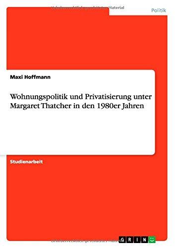 Wohnungspolitik und Privatisierung unter Margaret Thatcher in den 1980er Jahren