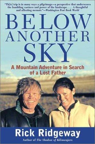 Below Another Sky: A Mountain Adventure in Search of a Lost Father