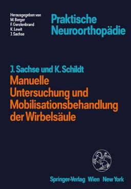 Manuelle Untersuchung und Mobilisationsbehandlung der Wirbelsäule (Praktische Neuroorthopädie)