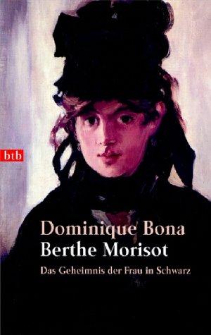 Berthe Morisot. Das Geheimnis der Frau in Schwarz.