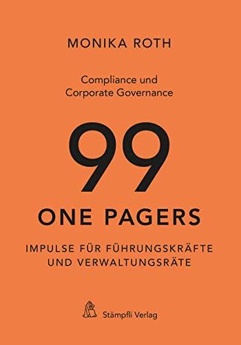 Compliance und Corporate Governance - 99 One Pagers: Impulse für Führungskräfte und Verwaltungsräte