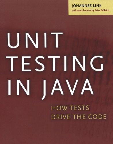 Unit Testing in Java: How Tests Drive the Code (The Morgan Kaufmann Series in Software Engineering and Programming)