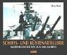 Schiffs- und Küstenartillerie: Marinegeschütze aus 500 Jahren