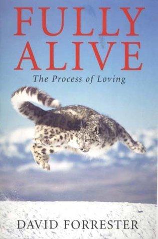 Fully Alive: The Process of Loving