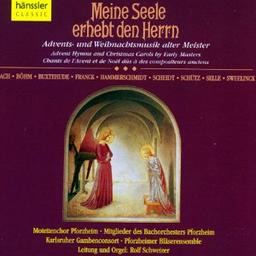 Meine Seele Erhebet Den Herrn (Advents- und Weihnachtsmusik Alter Meister)