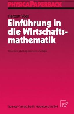 Einführung in die Wirtschaftsmathematik (Physica-Lehrbuch)