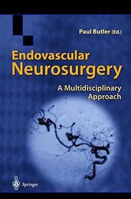 Endovascular Neurosurgery: A Multidisciplinary Approach (Bailliere's Clinical Neurology)