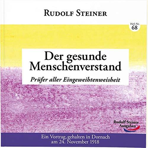 Der gesunde Menschenverstand: Zum Prüfen aller Eingeweihtenweisheit (2€-Hefte)