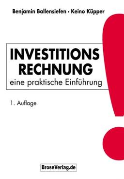 Investitionsrechnung: Eine praktische Einführung