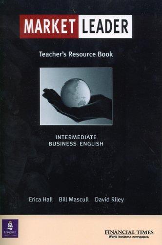 Market Leader, Intermediate : Teacher's Resource Book: Business English with the "Financial Times" (LWFT)