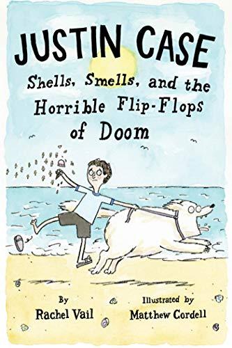 Justin Case: Shells, Smells, and the Horrible Flip-Flops of Doom (Justin Case, 2)