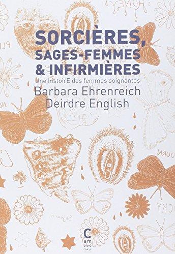 Sorcières, sages-femmes & infirmières : une histoire des femmes soignantes