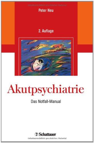 Akutpsychiatrie: Das Notfall-Manual