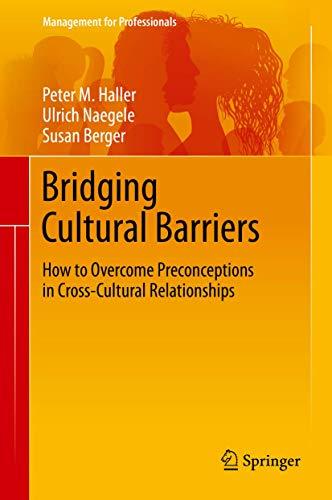 Bridging Cultural Barriers: How to Overcome Preconceptions in Cross-Cultural Relationships (Management for Professionals)