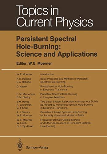 Persistent Spectral Hole-Burning: Science and Applications (Topics in Current Physics) (Topics in Current Physics, 44, Band 44)