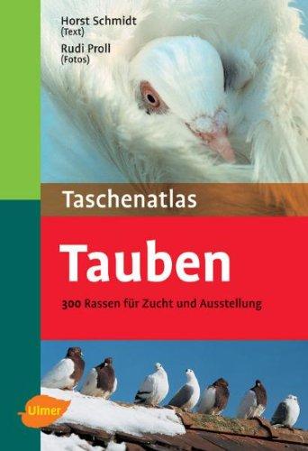 Taschenatlas Tauben: 300 Rassen für Zucht und Ausstellung