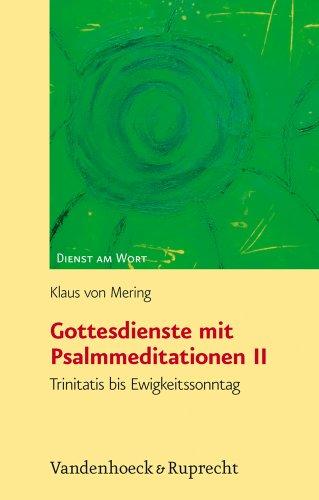 Gottesdienste mit Psalmmeditationen II: Trinitatis bis Ewigkeitssonntag (Dienst Am Wort)