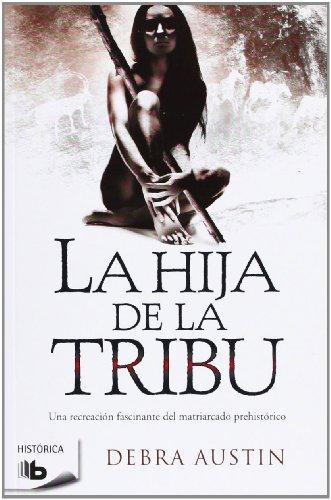 La hija de la tribu (B DE BOLSILLO)