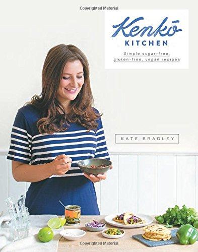 Kenko Kitchen: Simple Sugar-free, Gluten-Free, Vegan Recipes