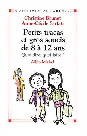 Petits tracas et gros soucis de 8 à 12 ans : quoi dire, quoi faire ?