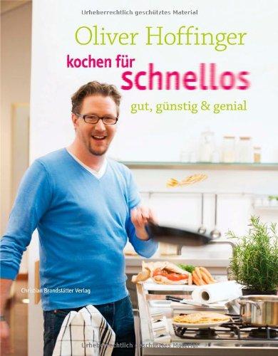 Kochen für Schnellos: gut, günstig und genial