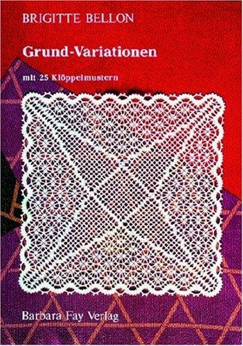 Grund-Variationen: mit 25 Klöppelmustern