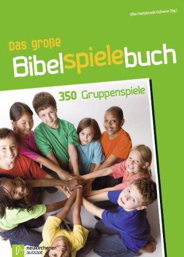 Das große Bibelspielebuch: 350 Gruppenspiele