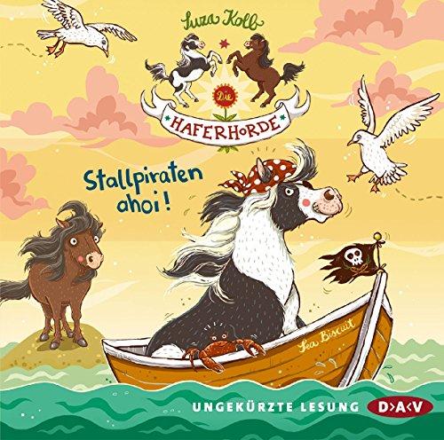 Die Haferhorde - Teil 5: Stallpiraten ahoi!: Ungekürzte Lesung mit Bürger Lars Dietrich (2 CDs)