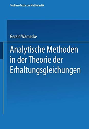 Analytische Methoden in der Theorie der Erhaltungsgleichungen. (Teubner-Texte zur Mathematik, Band 138)