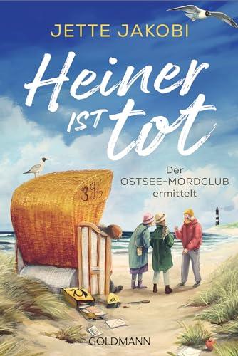 Heiner ist tot: Der Ostseemordclub ermittelt